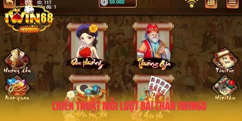 Chiến thuật mỗi lượt bài chắn IWIN68