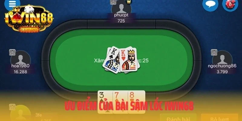 Ưu điểm của bài sâm lốc IWIN68