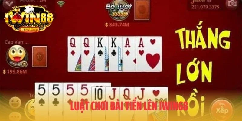 Luật chơi bài tiến lên IWIN68