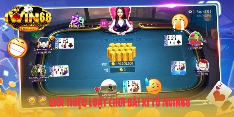 Giới thiệu luật chơi bài xì tố IWIN68