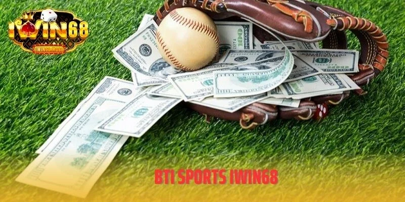 BTI Sports IWIN68 - Nơi Hội Tụ Các Sự Kiện Và Kèo Thể Thao Khủng
