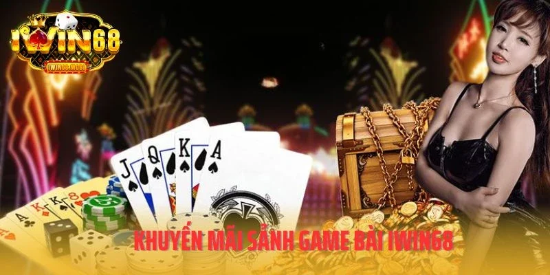 Khuyến mãi sảnh game bài IWIN68