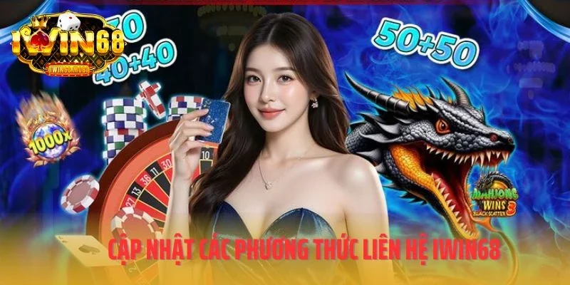 Cập nhật các phương thức liên hệ IWIN68