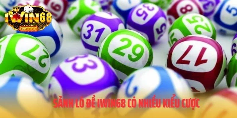 Sảnh lô đề IWIN68 có nhiều kiểu cược