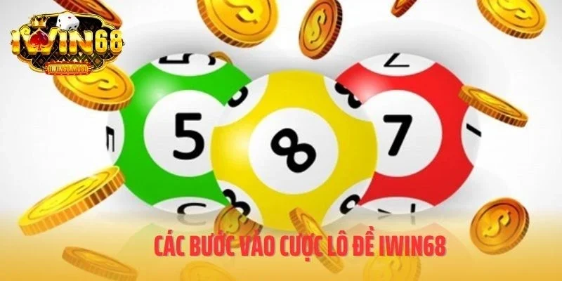Các bước vào cược lô đề IWIN68