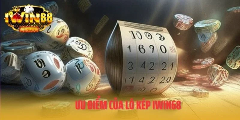 Ưu điểm của lô kép IWIN68