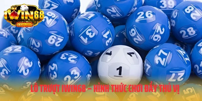 Lô trượt IWIN68 – Hình thức chơi đầy thú vị