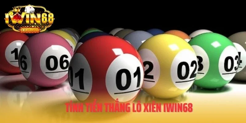 Tính tiền thắng lô xiên IWIN68